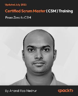 Certified Scrum Master Training - From Zero To CSM Certified Scrum Master Training - From Zero To CSM