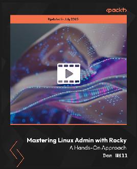 Mastering Linux Admin With Rocky - A Hands-On Approach Mastering Linux Admin With Rocky - A Hands-On Approach