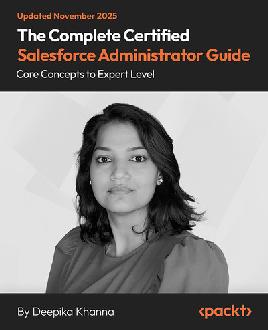 The Complete Certified Salesforce Administrator Guide