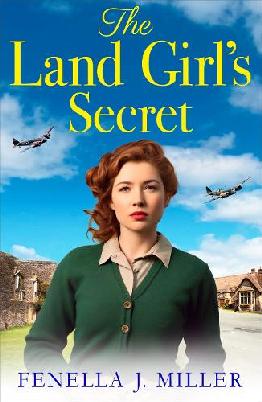"The Land Girl's Secret" by Miller, Fenella-Jane