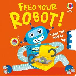 "Feed your Robot!" by Milbourne, Anna
