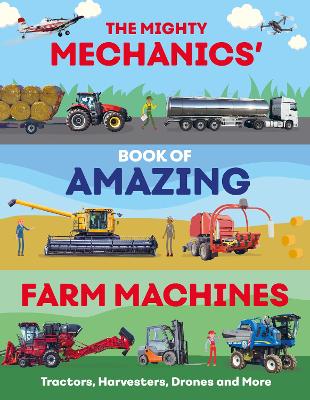"The Mighty Mechanics' Book of Amazing Farm Machines"