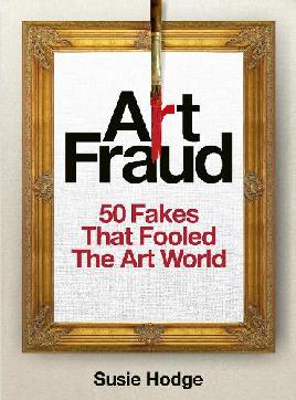 "Art Fraud" by Hodge, Susie, 1960-