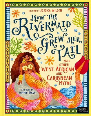 "How the Rivermaid Grew Her Tail" by Wilson, Jessica