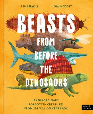 "Beasts From Before the Dinosaurs" by Lerwill, Ben