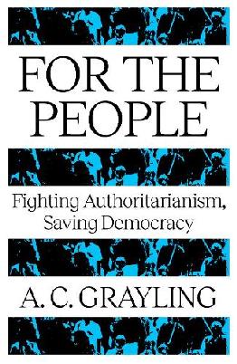 "For the People" by Grayling, A. C., 1949-