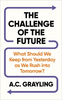 "The Challenge of the Future" by Grayling, A. C., 1949-