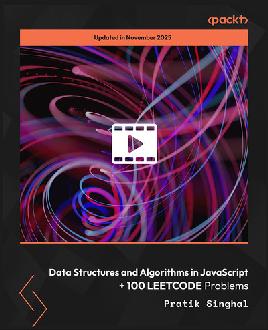 Data Structures and Algorithms in JavaScript + 100 LEETCODE Problems