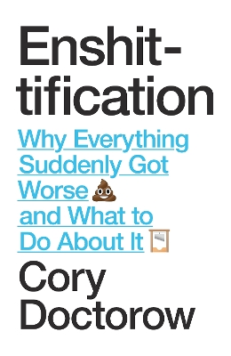 "Enshittification" by Doctorow, Cory, 1971-
