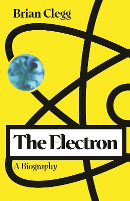 "The Electron" by Clegg, Brian, 1955-