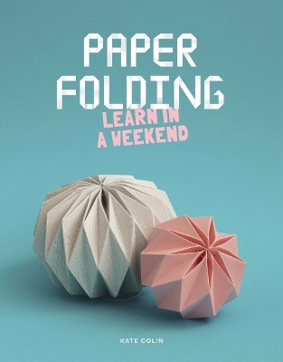 Catalogue record for Paper folding: learn in a weekend