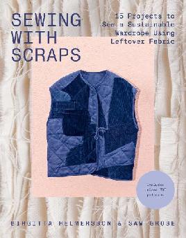 "Sewing With Scraps" by Helmersson, Birgitta
