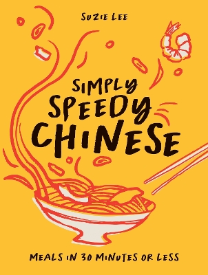"Simply Speedy Chinese" by Lee, Suzie (Chef)