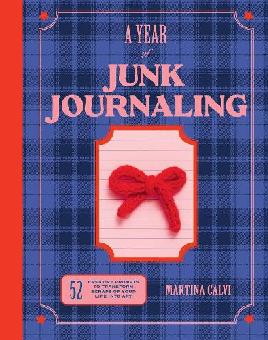 "A Year of Junk Journaling" by Calvi, Martina