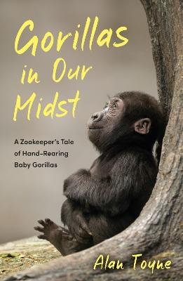 "Gorillas in Our Midst" by Toyne, Alan