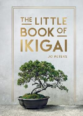 "The Little Book of Ikigai" by Peters, Jo (Writer on wellbeing)