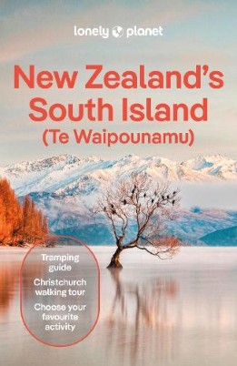 "Lonely Planet New Zealand's South Island" by Atkinson, Brett