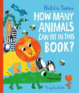 "How Many Animals Can Fit in This Book?" by Yaskina, Natalia