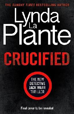 "Crucified" by La Plante, Lynda, 1946-