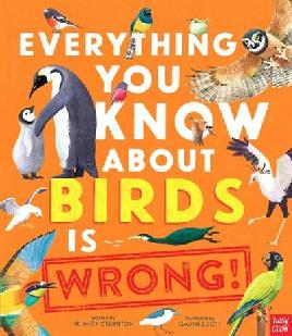 "Everything You Know About Birds Is Wrong!" by Crumpton, Nick