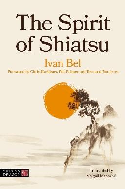 "The Spirit of Shiatsu" by Bel, Ivan