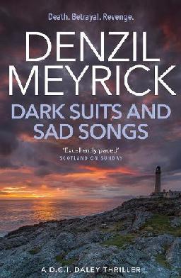 "Dark Suits and Sad Songs" by Meyrick, Denzil, 1965-