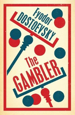 "The Gambler" by Dostoyevsky, Fyodor, 1821-1881