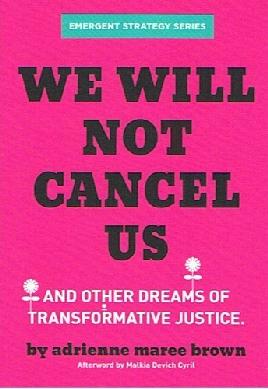"We Will Not Cancel Us" by Brown, Adrienne M.