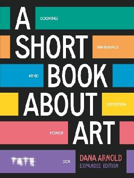 "A Short Book About Art" by Arnold, Dana