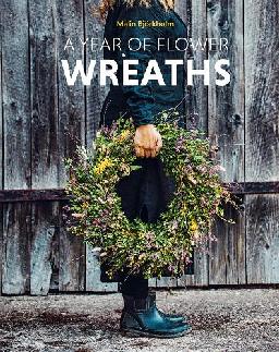 "A Year of Flower Wreaths" by Björkholm, Malin