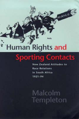 Catalogue record for Human Rights and Sporting Contacts New Zealand Attitudes to Race Relations in South Africa 1921-94