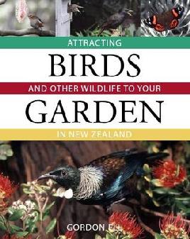 "Attracting Birds and Other Wildlife to your Garden in New Zealand" by Ell, Gordon, 1939-2021