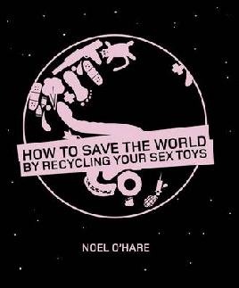 How to Save the World by Recycling Your Sex Toys Christchurch