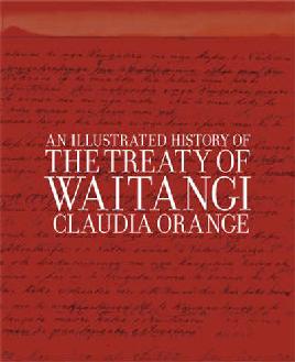 "An Illustrated History of the Treaty of Waitangi" by Orange, Claudia, 1938-