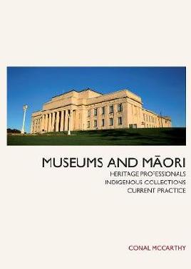 Catalogue record for Museums and Māori Heritage Professionals, Indigenous Collections, Current Practice
