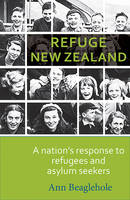 Catalogue link for Refuge New Zealand: A nation's response to refugees and asylum seekers