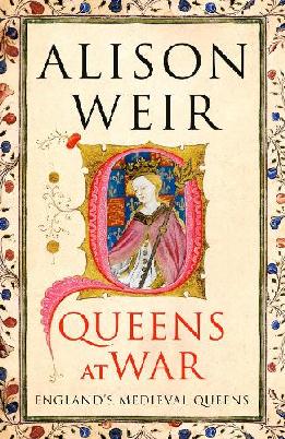 "Queens at War" by Weir, Alison, 1951-