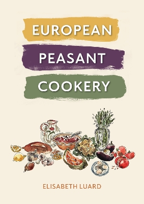 "European Peasant Cookery" by Luard, Elisabeth