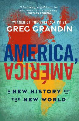 "America, América" by Grandin, Greg, 1962-