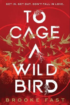 "To Cage A Wild Bird" by Fast, Brooke