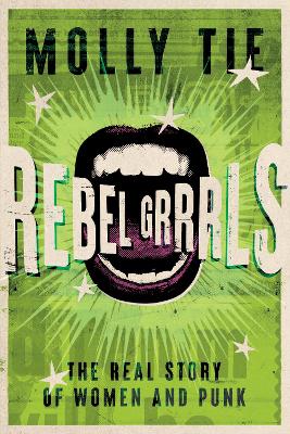 "Rebel Grrrls" by Tie, Molly