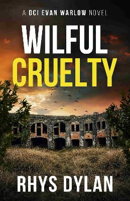 "Wilful Cruelty" by Dylan, Rhys