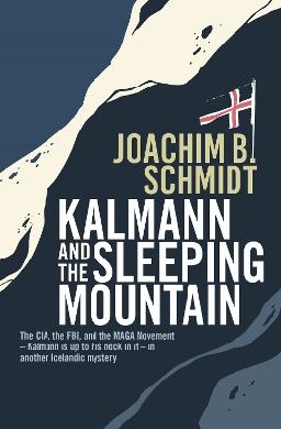 "Kalmann and the Sleeping Mountain" by Schmidt, Joachim B., 1981-