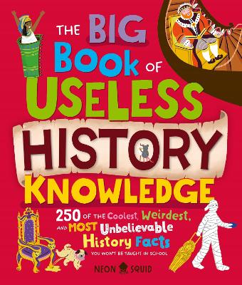 "The Big Book of Useless History Knowledge"