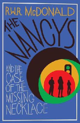 "The Nancys and the Case of the Missing Necklace" by McDonald, R. W. R.