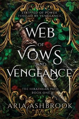 "Web of Vows and Vengeance" by Ashbrook, Aria