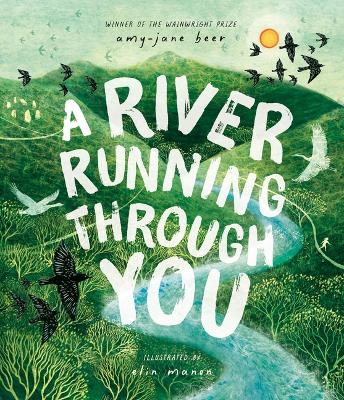 "A River Running Through You" by Beer, Amy-Jane