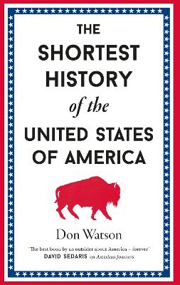 "The Shortest History of the United States of America" by Watson, Don, 1949-