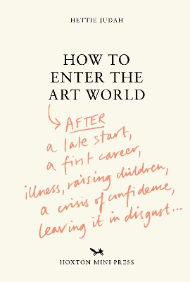 "How to Enter the Art World" by Judah, Hettie