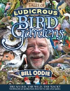 Tales of a ludicrous bird gardener